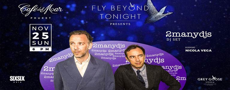 FLY Beyond Tonight pres 2manydjs at Cafe del Mar Phuket