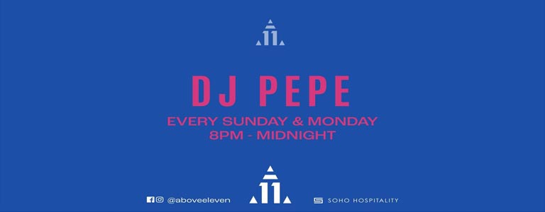 DJ Pepe at Above Eleven