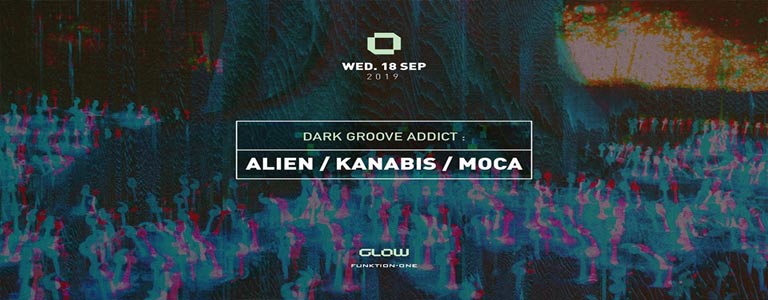 Dark Groove Addict w/ Alien, Kanabis & Moca