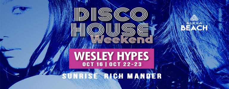DISCO HOUSE WEEKEND ft.WESLEY HYPES 