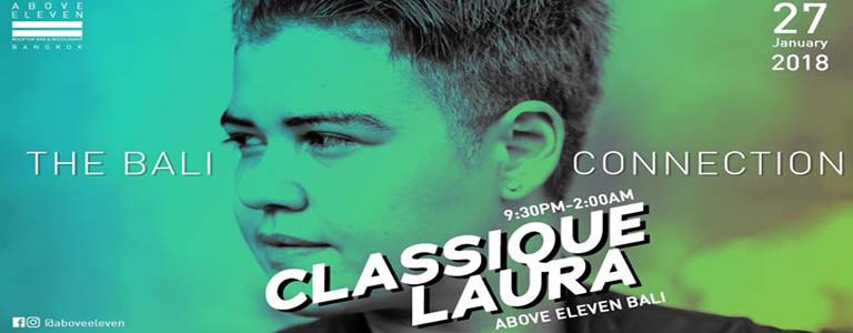  Classique Laura - The Bali Connection Hosted by Above Eleven Bangkok