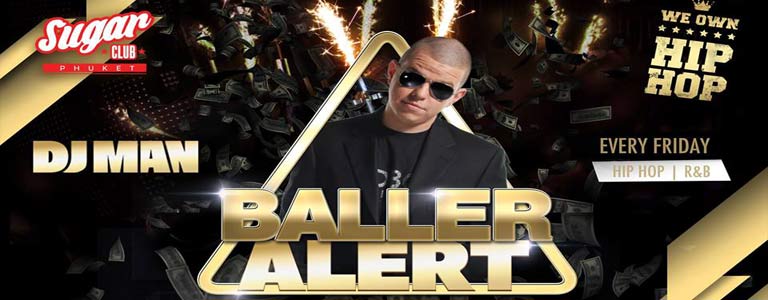 Sugar Phuket Presents: Baller Alert w/ DJ Man & MC Unda