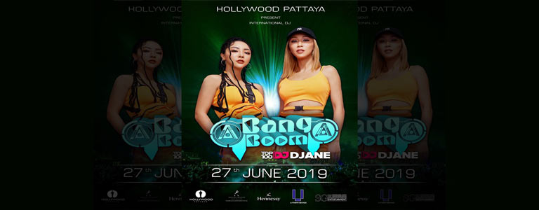 Hollywood Pattaya x Bang Boom Top100 DJANE