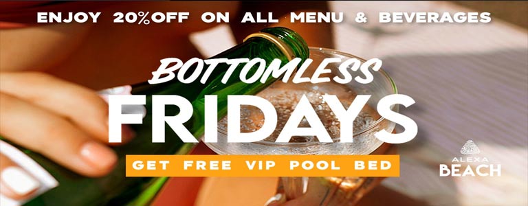 BOTTOMLESS FRIDAYS | Alexa Beach Club 