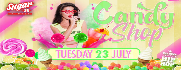 Sugar Phuket Pres. The Candy Shop