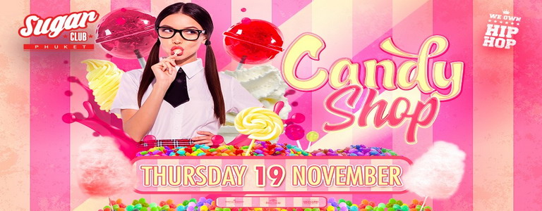 Sugar Phuket Presents: Candy Shop