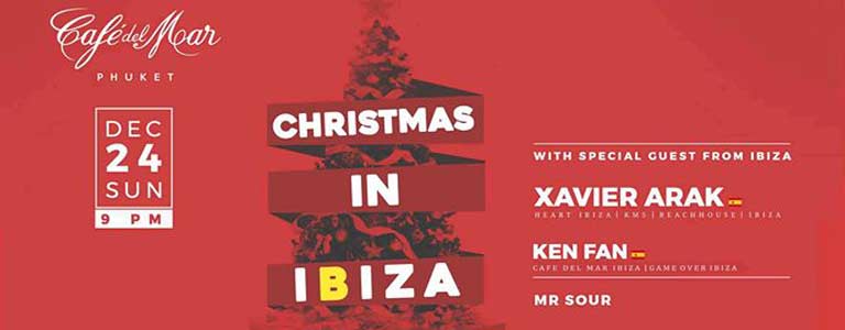 Christmas in Ibiza with special guests: Xavier Arak & Ken Fan Hosted by Café del Mar Phuket 