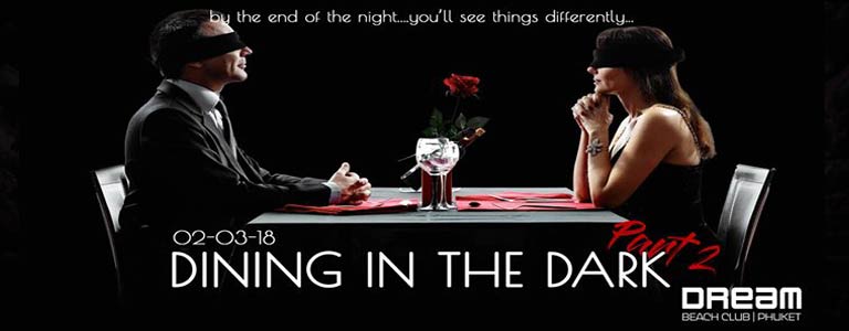 Dining in the Dark Part 2 at Dream Beach Club
