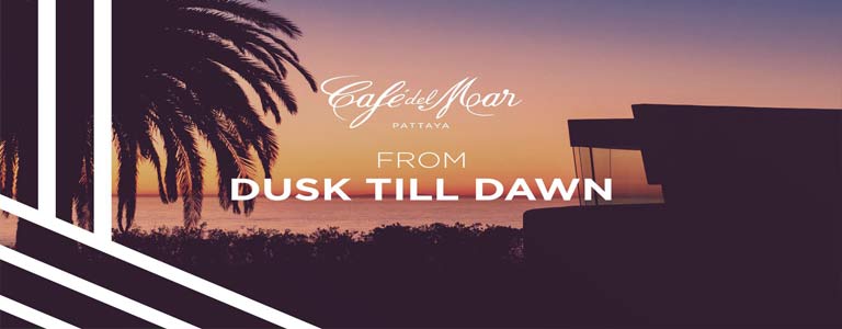 From Dusk Till Dawn at Cafe del Mar Pattaya