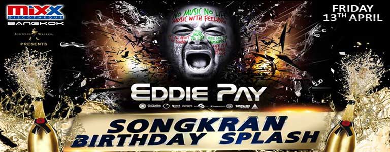 DJ EDDIE PAY Songkran Birthday Splash!