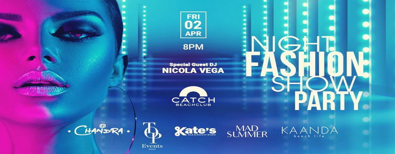 NIGHT FASHION SHOW PARTY @ CACTH