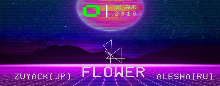 GLOW presents Flower w/ Zuyack & Alesha