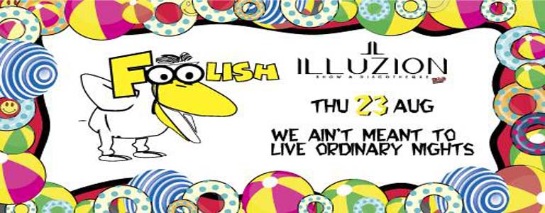 Foolish - Illuzion Phuket