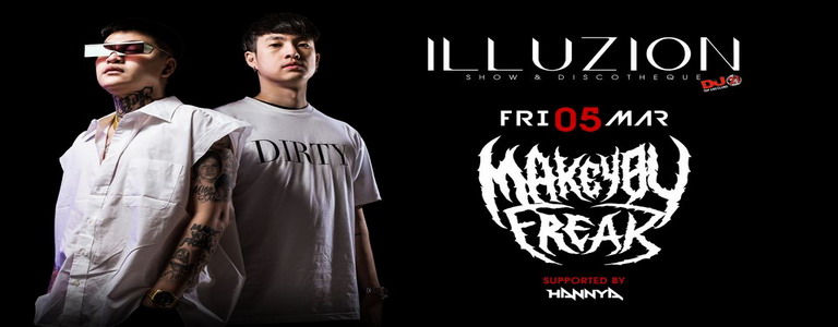 MAKE YOU FREAK at Illuzion Phuket