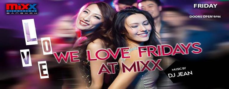 Mixx Discotheque pres. "We Love Fridays"