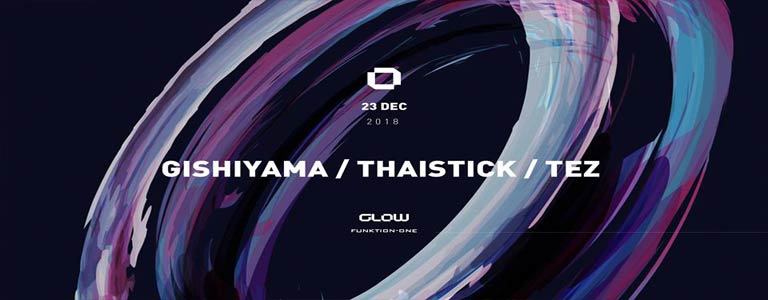 GLOW Sunday Sessions w/ Gishiyama, Thaistick & Tez