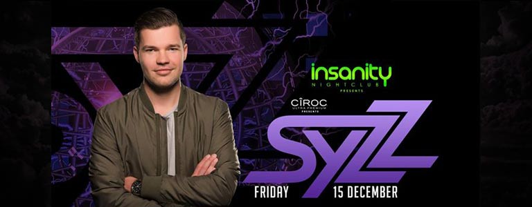 CIROC Presents SYZZ at Insanity