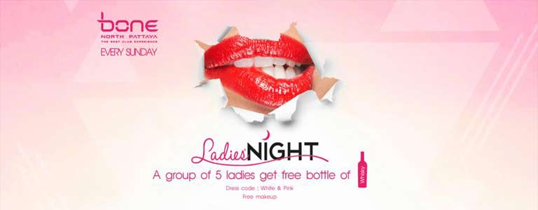 Bone Pattaya Present Ladies Night Party