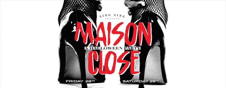 Maison Close - Sing Sing's Halloween Party