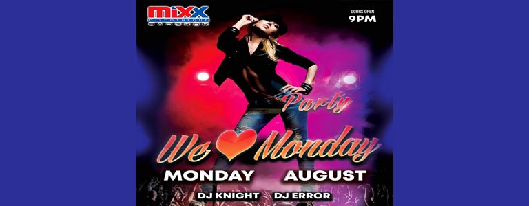 MIXX Discotheque pres. We Love Monday