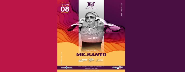 Barfunk Phuket pres. MK. SANTO 