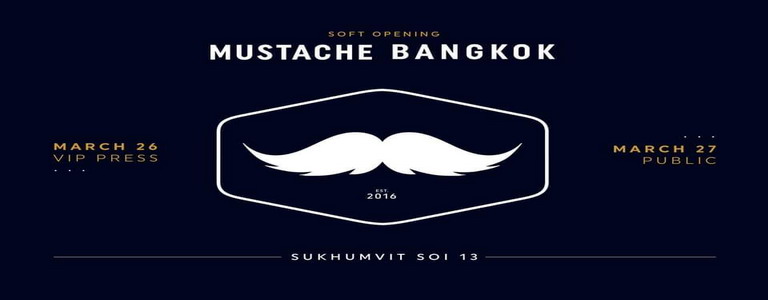 Mustache Bangkok | SOFT OPENING