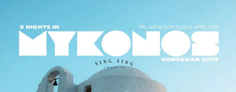 Three Nights in Mykonos - Songkran 2019