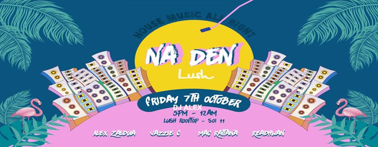 Na Den at Lush Rooftop