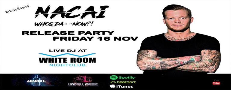 NACAI - Release Party at White Room Phuket