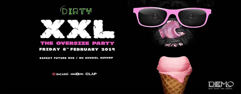 Dirty Bar presents XXL The Oversized Party