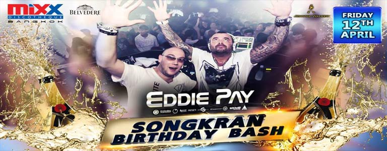 DJ EDDIE PAY Songkran 2019 Birthday BASH!
