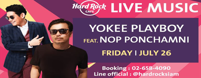 Hard Rock presents " Yokee Playboy feat. Nop Ponchamni"