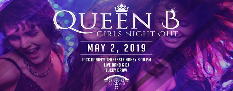 Queen B Girls’ Night Out at Vertigo TOO