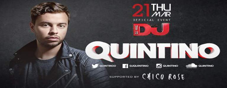 DJMAG Official Event w/ Quintino ft Chico Rose