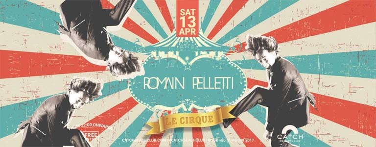 Catch Beach Club presents Le Cirque w/ Romain Pelletti