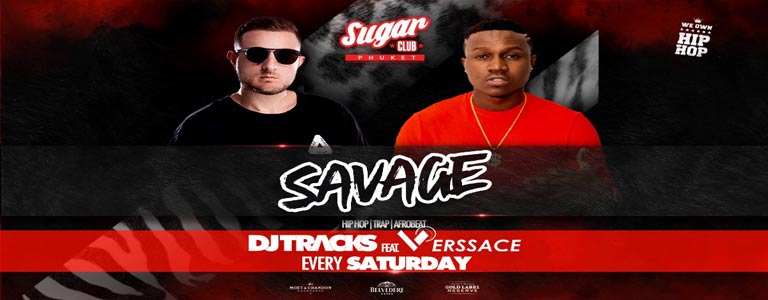 Sugar Phuket Presents: Savage Saturdays w/ DJ Tracks & MC Verssace