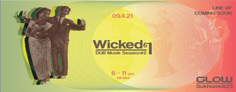 Wickedๆ DUB Musik Session#2 at Glow