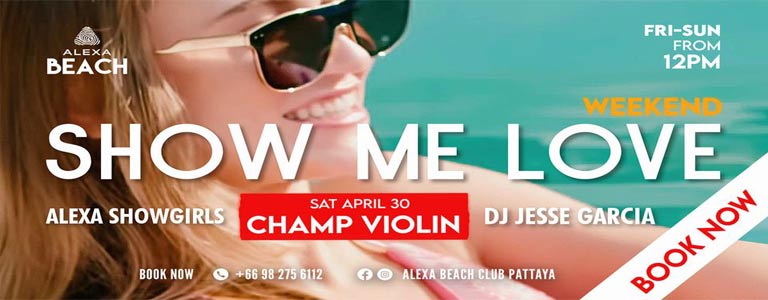 SHOW ME LOVE WEEKEND | Alexa Beach Club Pattaya