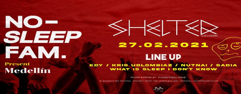 NO SLEEP FAM at Shelter Phuket