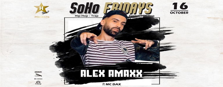 SoHo Fridays w/ ALEX AMAXX x MC DAX