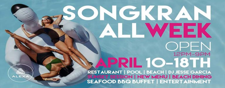 SONGKRAN ALL WEEK | Alexa Beach Club Pattaya