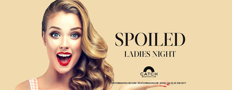 Spoiled - Ladies Night at Catch Beach Club