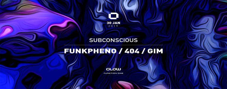 GLOW Wednesday w/ Subconscious : Funkpheno / 404 / Gim
