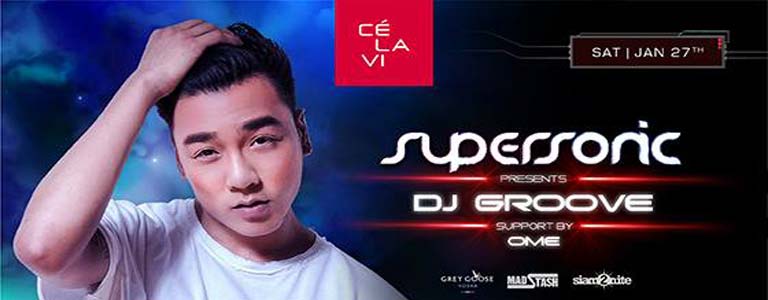 Supersonic Sat. pres. DJ Groove Resident Launch Party at CÉ La Vi Bangkok