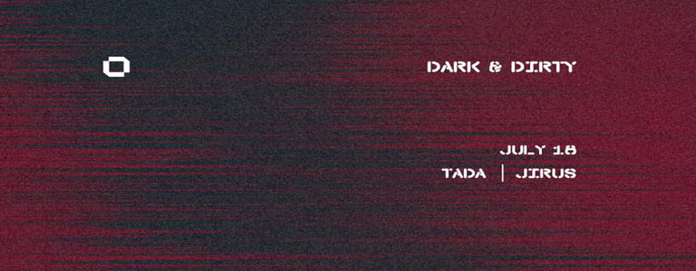 Dark & Dirty presents Tada x Jirus