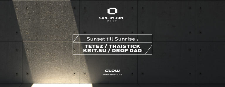 GLOW Sunday w/ Tetez, Thaistick, Krit Su & Drop Dad