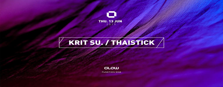 GLOW Thursday w/ Krit Su & Thaistick