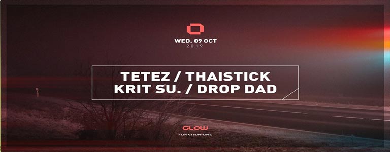 GLOW Wednesday w/ Tetez, Thaistick, Krit Su & Drop Dad