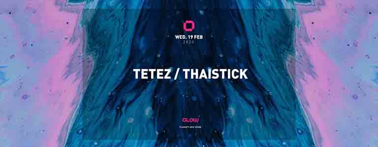 GLOW Wednesday w/ Tetez & Thaistick