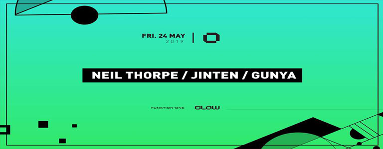 GLOW Friday w/ Neil Thorpe, Jinten & Gunya